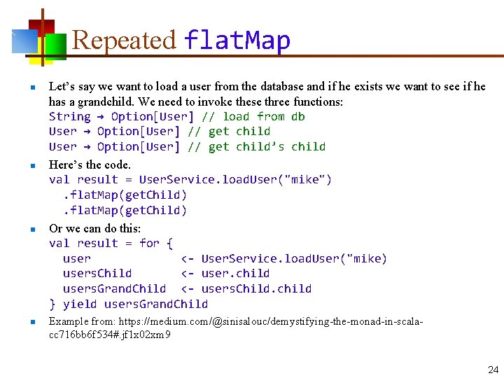 Repeated flat. Map n n Let’s say we want to load a user from