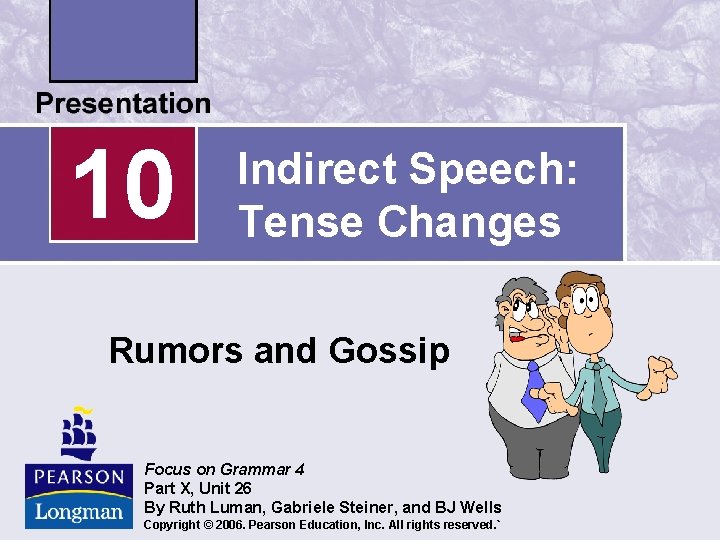 10 Indirect Speech: Tense Changes Rumors and Gossip Focus on Grammar 4 Part X,