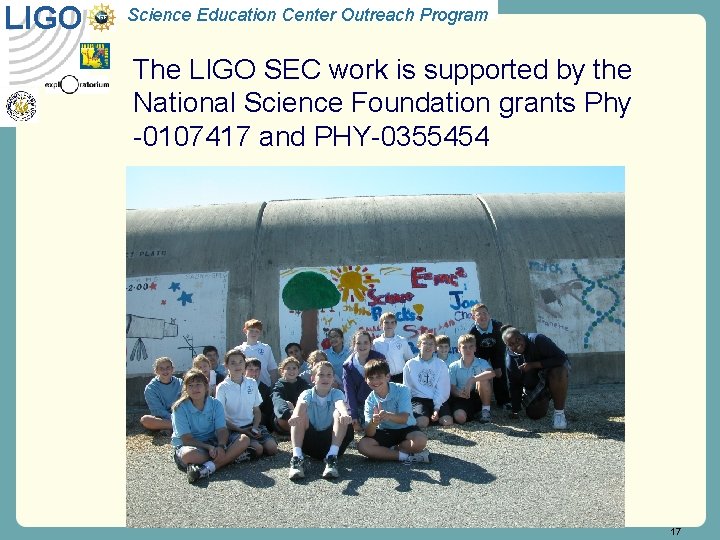 LIGO Science Education Center Outreach Program The LIGO SEC work is supported by the