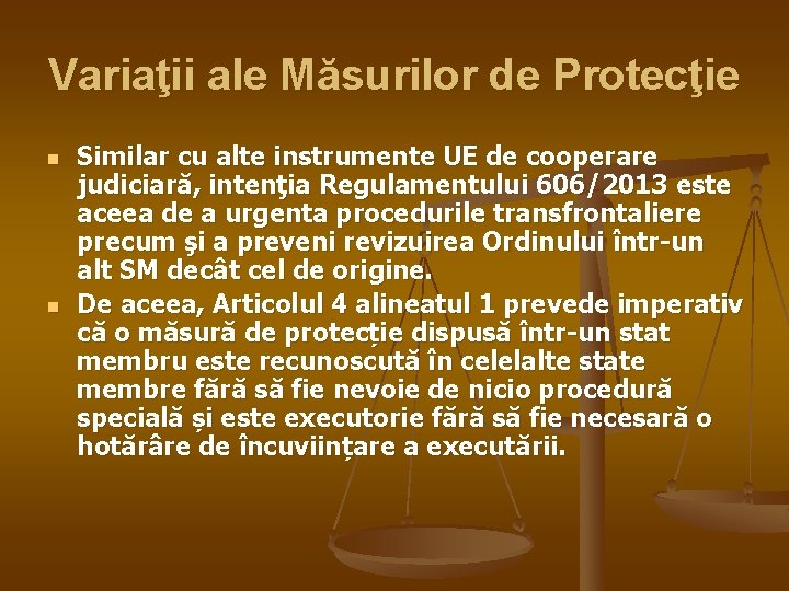 Variaţii ale Măsurilor de Protecţie n n Similar cu alte instrumente UE de cooperare