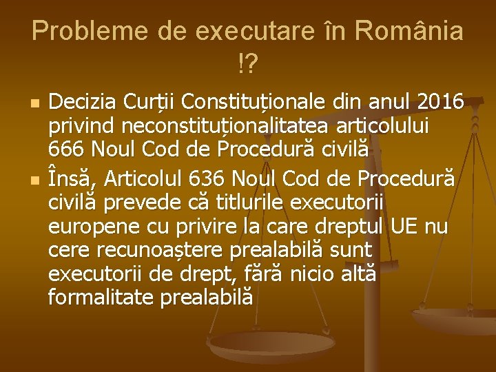 Probleme de executare în România !? n n Decizia Curții Constituționale din anul 2016