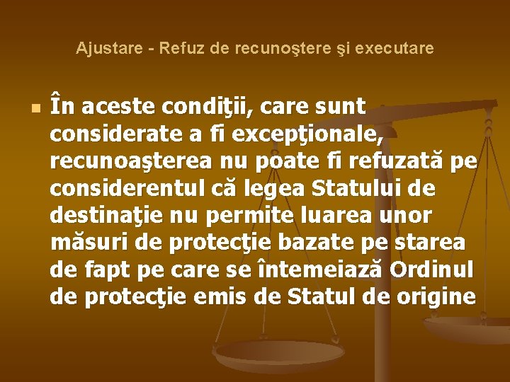 Ajustare - Refuz de recunoştere şi executare n În aceste condiţii, care sunt considerate