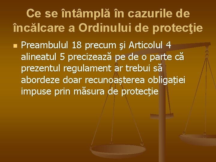 Ce se întâmplă în cazurile de încălcare a Ordinului de protecţie n Preambulul 18