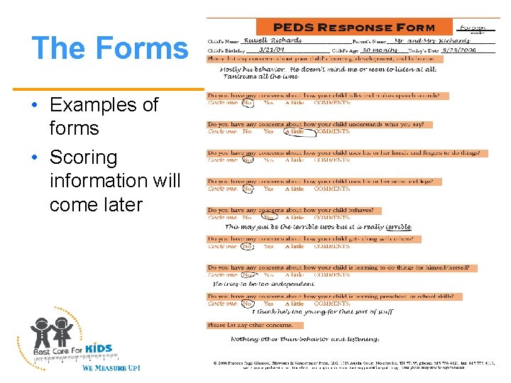 The Forms • Examples of forms • Scoring information will come later 