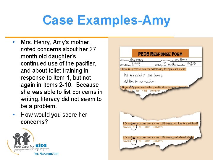 Case Examples-Amy • Mrs. Henry, Amy’s mother, noted concerns about her 27 month old