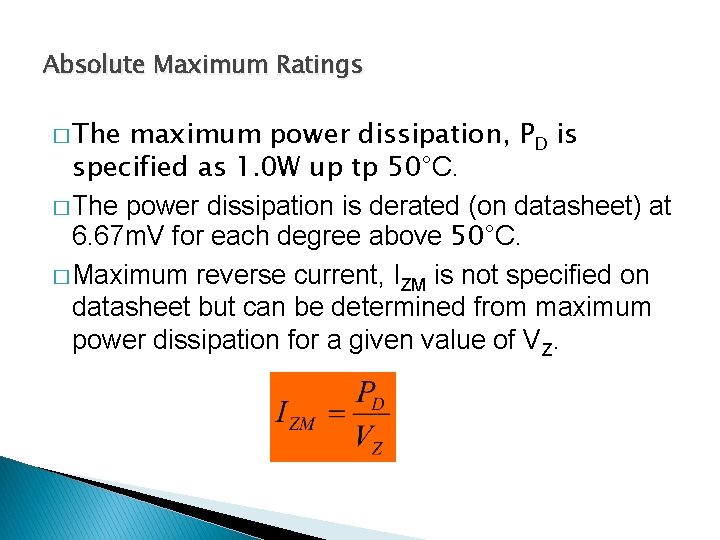 Absolute Maximum Ratings � The maximum power dissipation, PD is specified as 1. 0