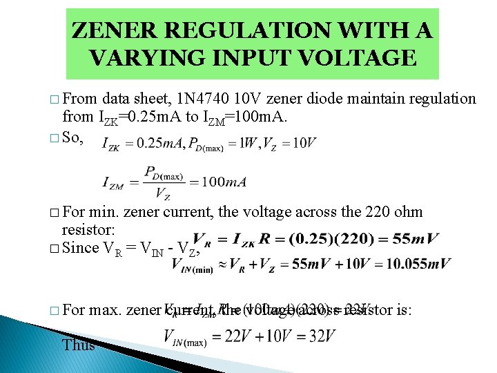 ZENER REGULATION WITH A VARYING INPUT VOLTAGE � From data sheet, 1 N 4740