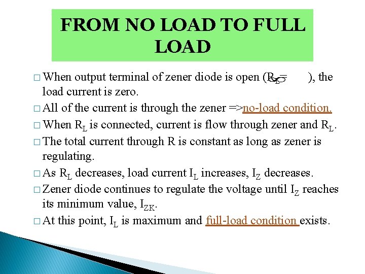 FROM NO LOAD TO FULL LOAD � When output terminal of zener diode is