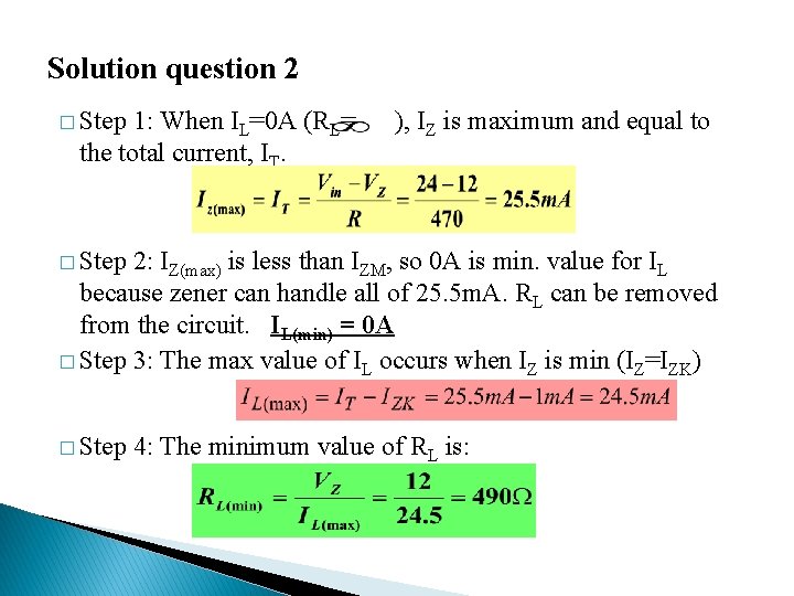 Solution question 2 � Step 1: When IL=0 A (RL= the total current, IT.