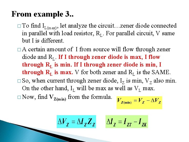 From example 3. . � To find IL(max), let analyze the circuit…zener diode connected