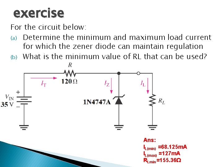 exercise For the circuit below: (a) Determine the minimum and maximum load current for