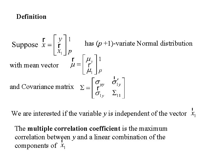 Definition has (p +1)-variate Normal distribution with mean vector and Covariance matrix We are