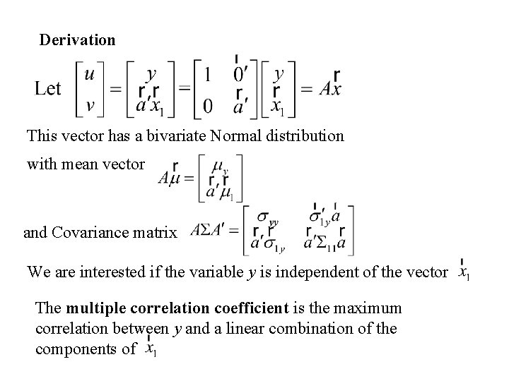 Derivation This vector has a bivariate Normal distribution with mean vector and Covariance matrix