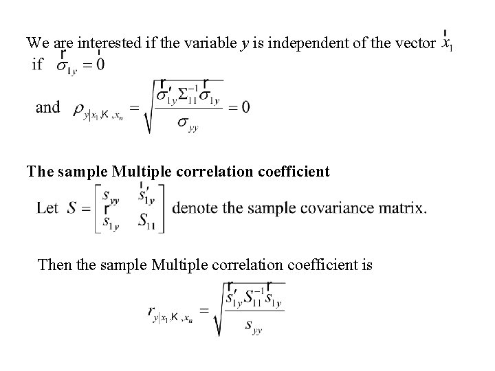 We are interested if the variable y is independent of the vector The sample