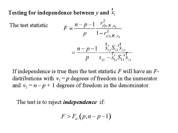 Testing for independence between y and The test statistic If independence is true then