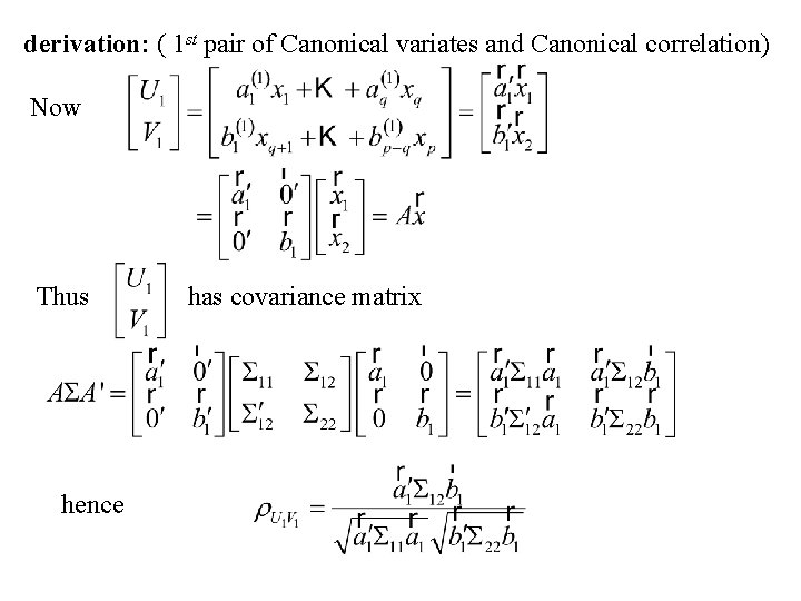 derivation: ( 1 st pair of Canonical variates and Canonical correlation) Now Thus hence