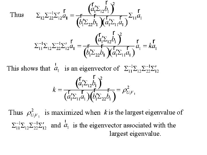 Thus This shows that is an eigenvector of k is the largest eigenvalue of