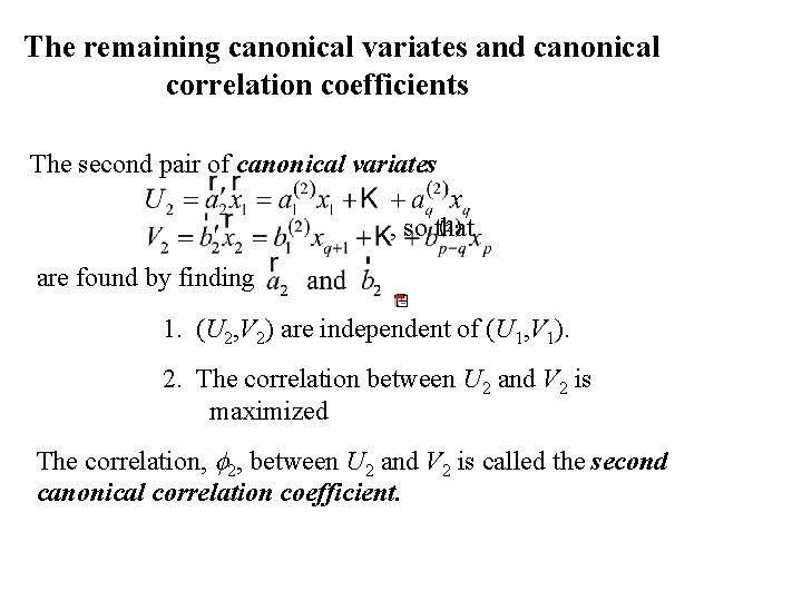 The remaining canonical variates and canonical correlation coefficients The second pair of canonical variates