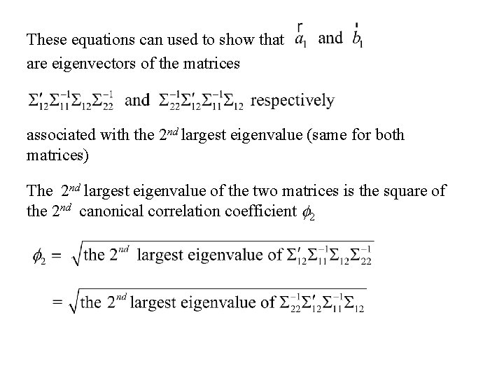 These equations can used to show that are eigenvectors of the matrices associated with