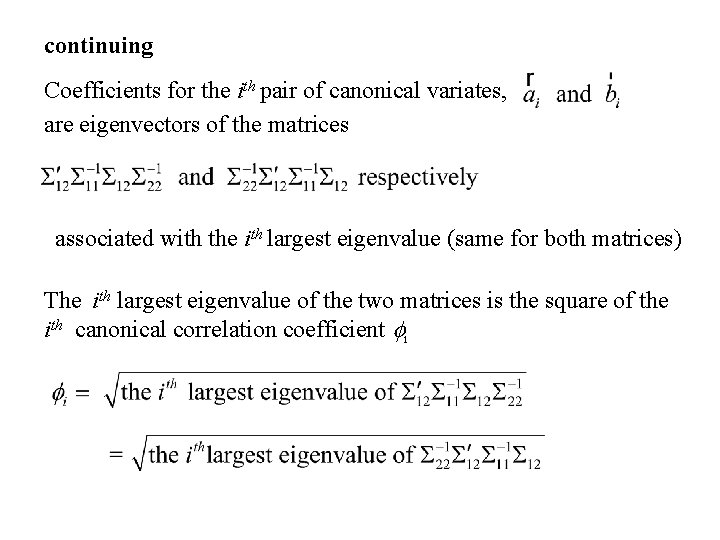 continuing Coefficients for the ith pair of canonical variates, are eigenvectors of the matrices