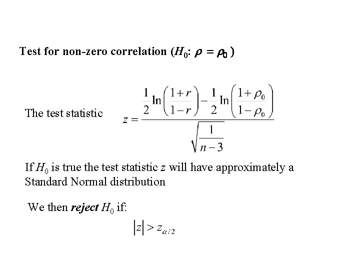 Test for non-zero correlation (H 0: r = r 0 ) The test statistic