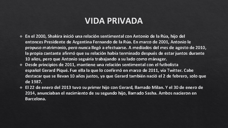 VIDA PRIVADA En el 2000, Shakira inició una relación sentimental con Antonio de la VIDA PRIVADA En el 2000, Shakira inició una relación sentimental con Antonio de la