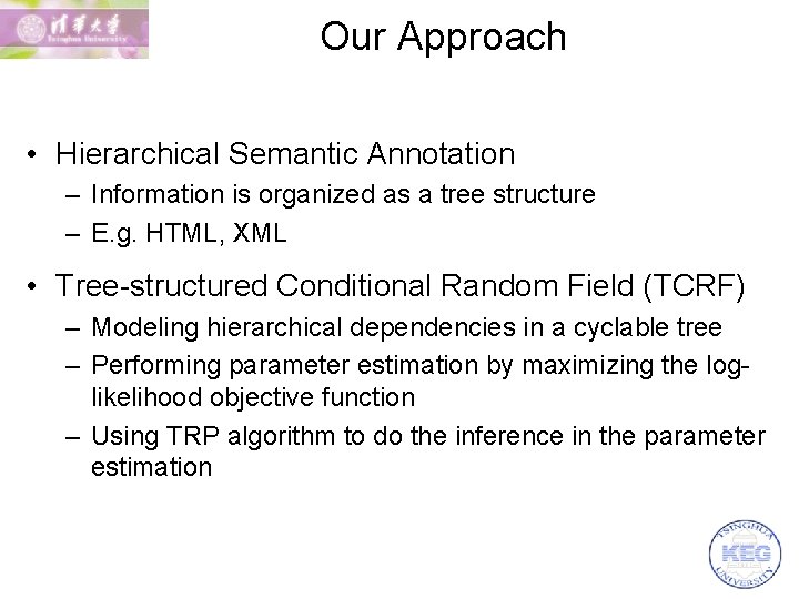 Our Approach • Hierarchical Semantic Annotation – Information is organized as a tree structure