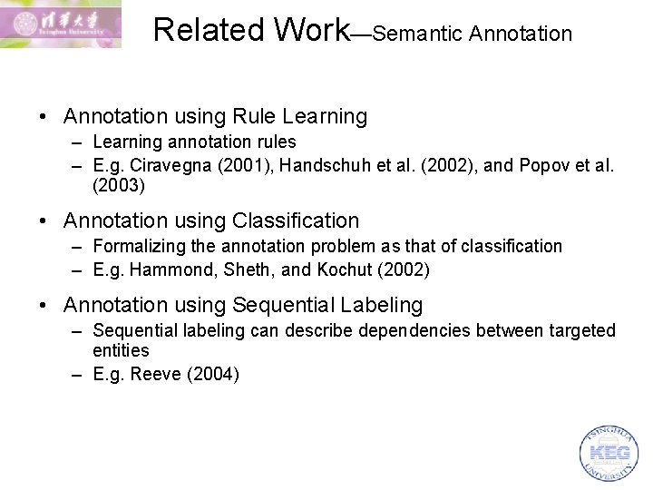 Related Work—Semantic Annotation • Annotation using Rule Learning – Learning annotation rules – E.