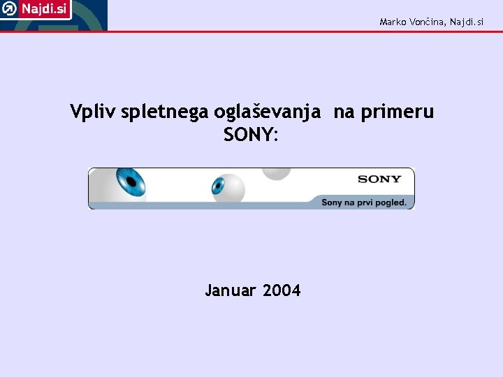 Marko Vončina, Najdi. si Vpliv spletnega oglaševanja na primeru SONY: Januar 2004 