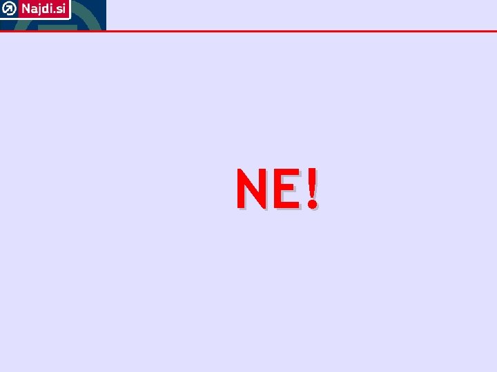 NE! 