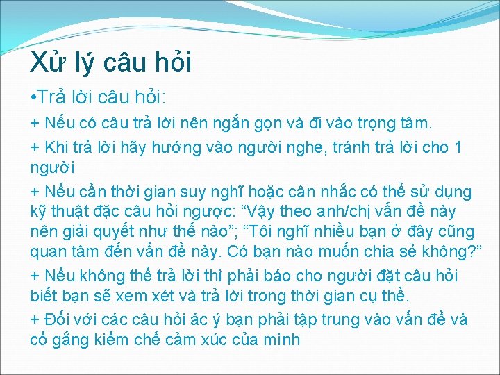 Xử lý câu hỏi • Trả lời câu hỏi: + Nếu có câu trả