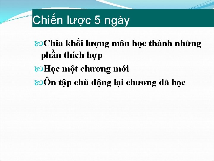 Chiến lược 5 ngày Chia khối lượng môn học thành những phần thích hợp