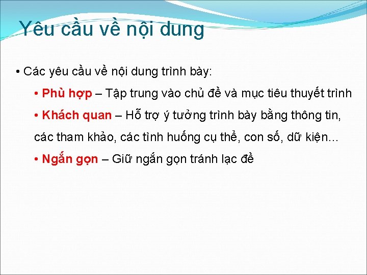 Yêu cầu về nội dung • Các yêu cầu về nội dung trình bày: