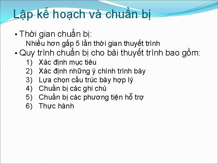 Lập kế hoạch và chuẩn bị • Thời gian chuẩn bị: Nhiều hơn gấp