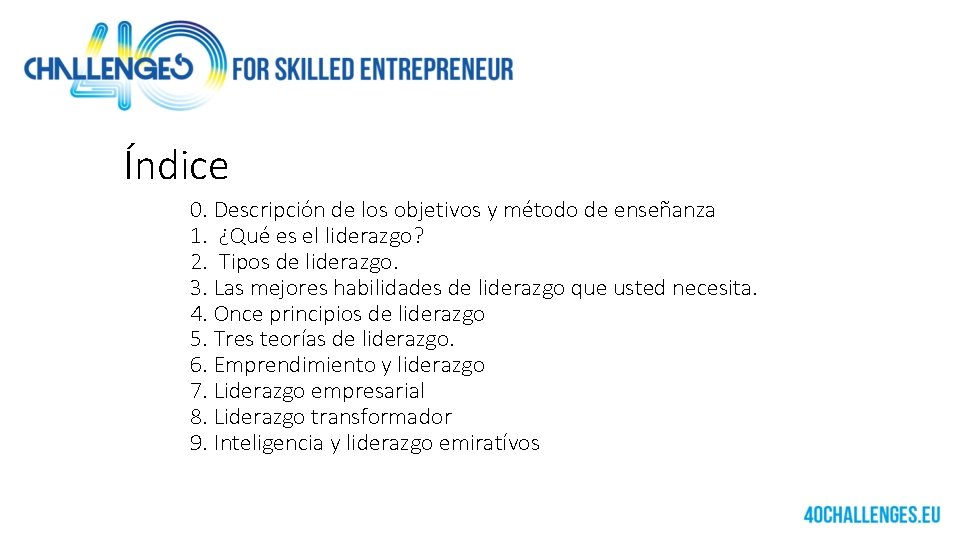 Índice 0. Descripción de los objetivos y método de enseñanza 1. ¿Qué es el