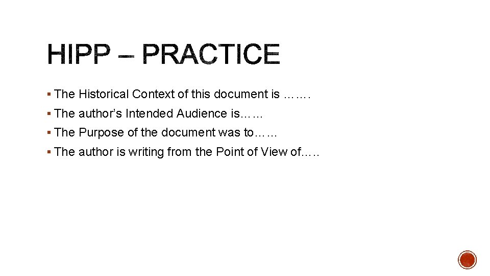 § The Historical Context of this document is ……. § The author’s Intended Audience