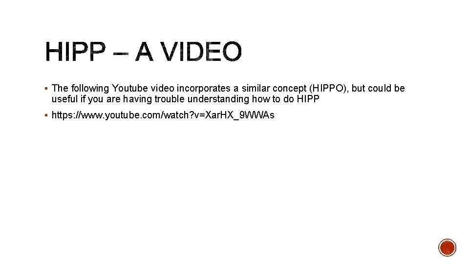 § The following Youtube video incorporates a similar concept (HIPPO), but could be useful