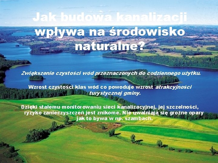 Jak budowa kanalizacji wpływa na środowisko naturalne? Zwiększenie czystości wód przeznaczonych do codziennego użytku.