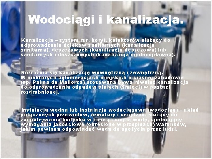 Wodociągi i kanalizacja. Kanalizacja – system rur, koryt, kolektorów służący do odprowadzania ścieków sanitarnych