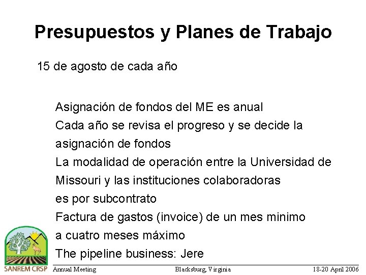 Presupuestos y Planes de Trabajo 15 de agosto de cada año Asignación de fondos