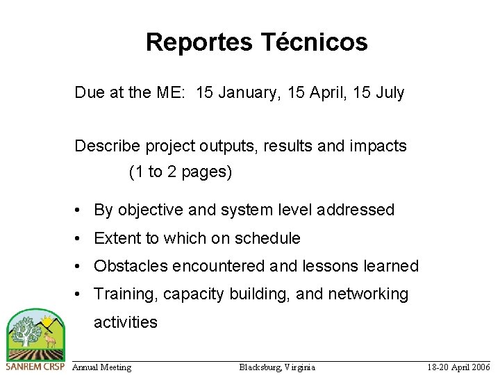 Reportes Técnicos Due at the ME: 15 January, 15 April, 15 July Describe project