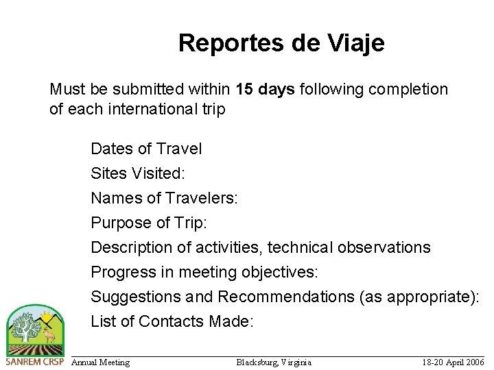 Reportes de Viaje Must be submitted within 15 days following completion of each international