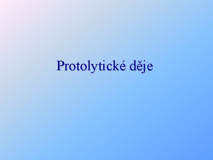 Protolytické děje 