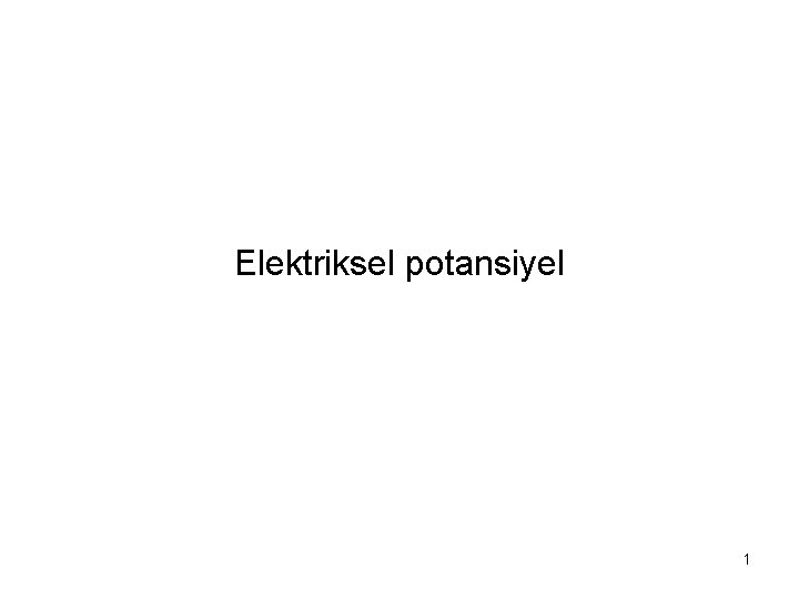 Elektriksel potansiyel 1 