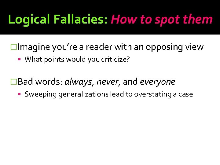 Logical Fallacies: How to spot them �Imagine you’re a reader with an opposing view