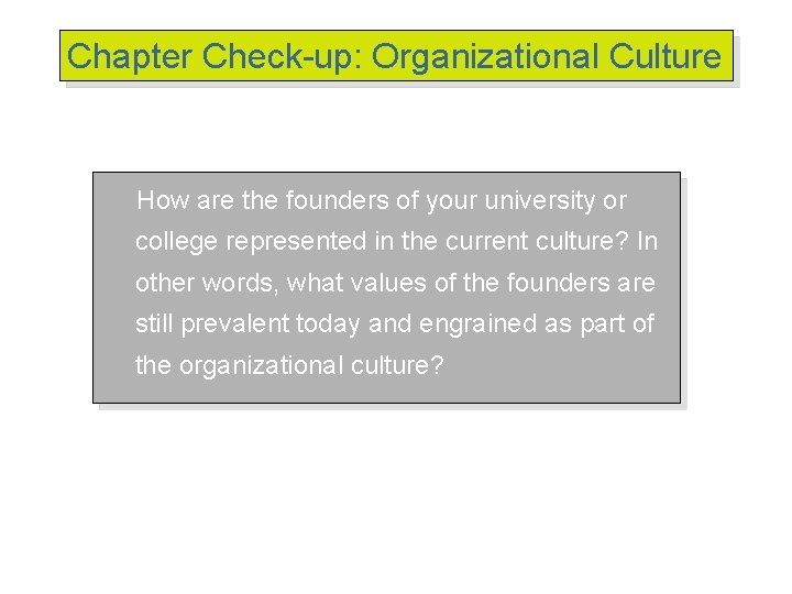 Chapter Check-up: Organizational Culture How are the founders of your university or college represented Chapter Check-up: Organizational Culture How are the founders of your university or college represented