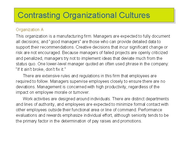 Contrasting Organizational Cultures Organization A This organization is a manufacturing firm. Managers are expected Contrasting Organizational Cultures Organization A This organization is a manufacturing firm. Managers are expected