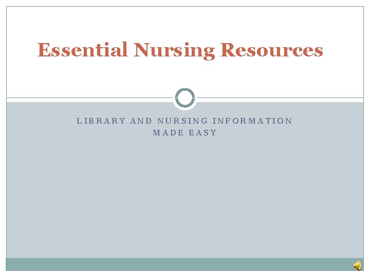 Essential Nursing Resources LIBRARY AND NURSING INFORMATION MADE EASY 