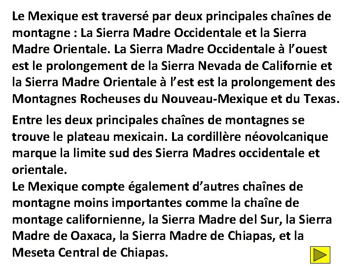 Le Mexique est traversé par deux principales chaînes de montagne : La Sierra Madre