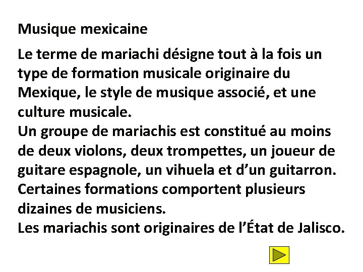 Musique mexicaine Le terme de mariachi désigne tout à la fois un type de